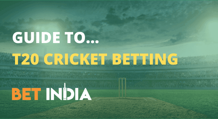 T20 Betting Guide | LEARN TO BET ON TWENTY20!